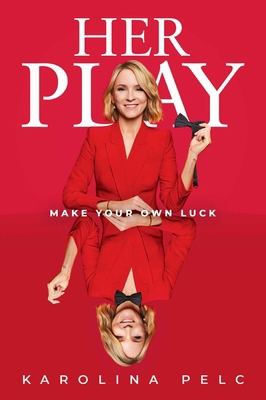 Her Play: Make Your Own Luck 163763546X Book Cover