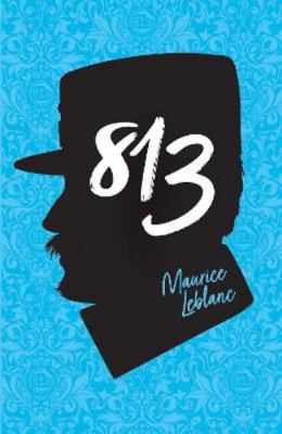 Arsene Lupin: 813: Adventures of a Gentleman Th... 1782265414 Book Cover