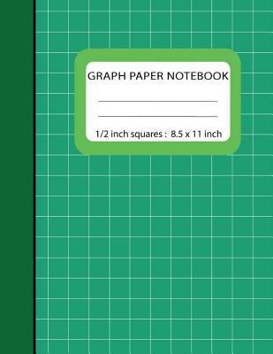 Graph Notebook 1/2 inch Squares: Blank Quad Ruled 110 Square Grid Pages Large (8.5” x 11”) (Composition Books) 1985152746 Book Cover