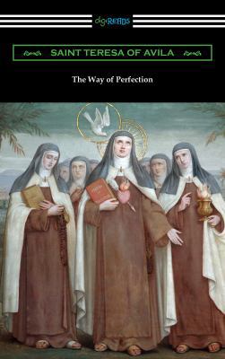 The Way of Perfection: (Translated by Rev. John... 1420959514 Book Cover