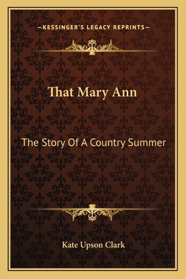 That Mary Ann: The Story Of A Country Summer 116377037X Book Cover