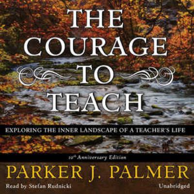 The Courage to Teach: Exploring the Inner Lands... 144170003X Book Cover