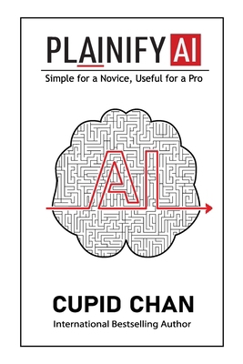 Plainify AI: Simple for a Novice, Useful for a Pro 1637353456 Book Cover