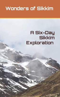 Wonders of Sikkim: A Six Day Sikkim Exploration B0CWF3RBQQ Book Cover