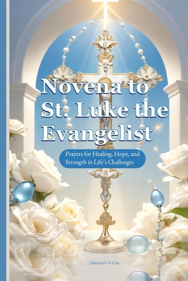 Novena to St. Luke the Evangelist: Prayers for ...            Book Cover