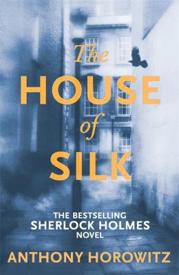 The House of Silk. Anthony Horowitz 1409135985 Book Cover