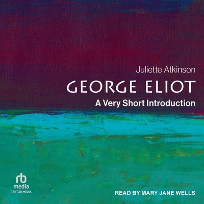 George Eliot: A Very Short Introduction B0GMYGR47R Book Cover