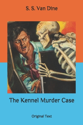 The Kennel Murder Case: Original Text B087KYDPBR Book Cover