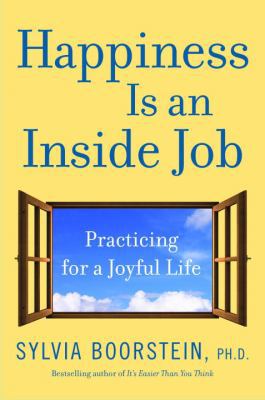 Happiness Is an Inside Job: Practicing for a Jo... 0345481313 Book Cover