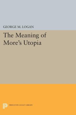 The Meaning of More's Utopia 0691613710 Book Cover