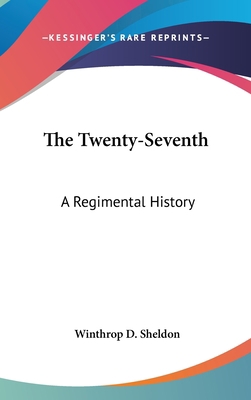 The Twenty-Seventh: A Regimental History 0548364125 Book Cover