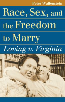 Race, Sex, and the Freedom to Marry: Loving v. Vir 0700620486 Book Cover