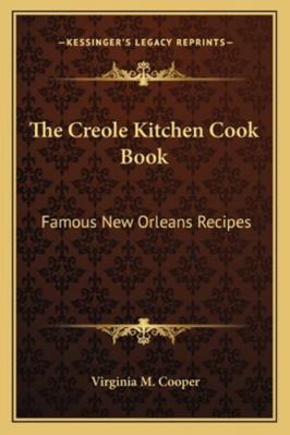 The Creole Kitchen Cook Book: Famous New Orlean... 116317839X Book Cover
