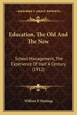 Education, The Old And The New: School Manageme... 1166044734 Book Cover