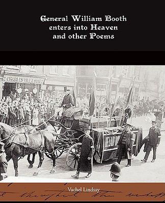 General William Booth enters into Heaven and ot... 1438514409 Book Cover