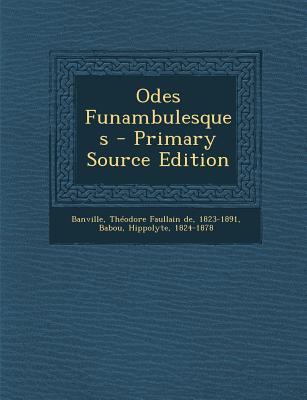 Odes Funambulesques [French] 1294468855 Book Cover