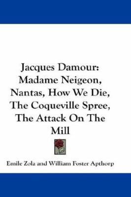 Jacques Damour: Madame Neigeon, Nantas, How We ... 1432631128 Book Cover