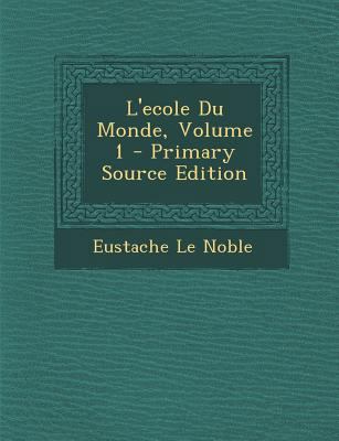 L'Ecole Du Monde, Volume 1 [French] 1294096613 Book Cover