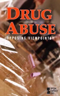 Drug Abuse (Opposing Viewpoints) 0737722266 Book Cover