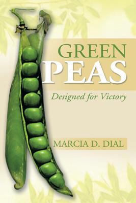 Green Peas: Designed for Victory 1479764302 Book Cover