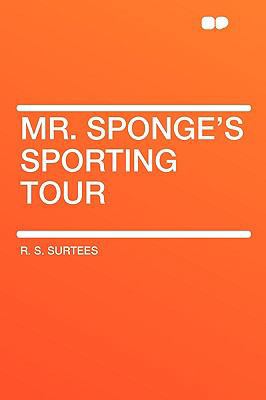 Mr. Sponge's Sporting Tour 140761777X Book Cover