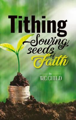 Tithing : Sowing Seeds of Faith