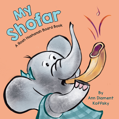 My Shofar: A Rosh Hashanah Board Book 1681156148 Book Cover