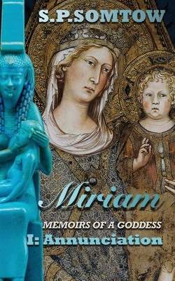 Miram: Memoirs of a Goddess: Annunciation 1940999693 Book Cover