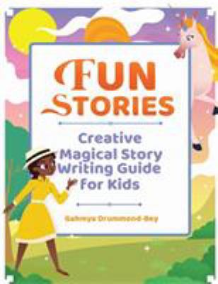 Fun Stories: Creative Magical Story Writing Gui... 1733556915 Book Cover