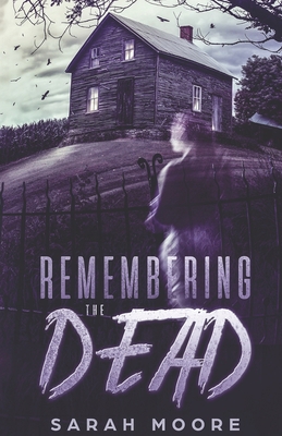 Remembering the Dead 1521343659 Book Cover