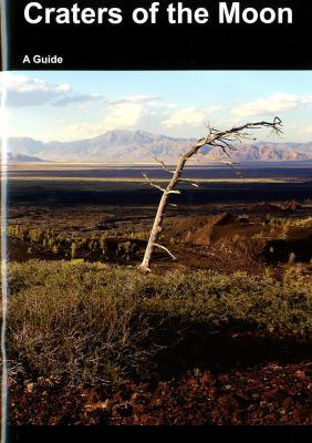 Craters of the Moon: A Guide to Craters of the ... 0615360386 Book Cover