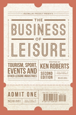 The Business of Leisure: Tourism, Sport, Events... 113742818X Book Cover