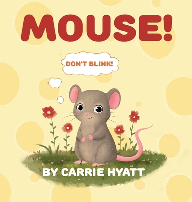 Mouse! 1953913105 Book Cover