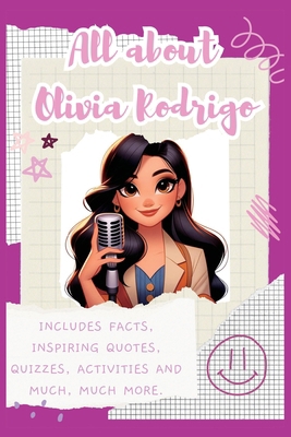 All About Olivia Rodrigo: Includes 70 Facts, In... 1839904194 Book Cover