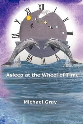 Asleep at the Wheel of Time 0983871256 Book Cover