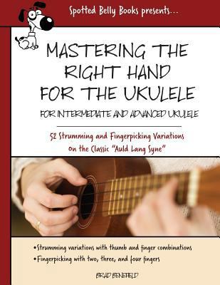 Mastering the Right Hand for the Ukulele: 52 Ri... 1545113386 Book Cover