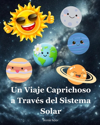 Un Viaje Caprichoso a Través del Sistema Solar:... [Spanish] B0CVF424QT Book Cover