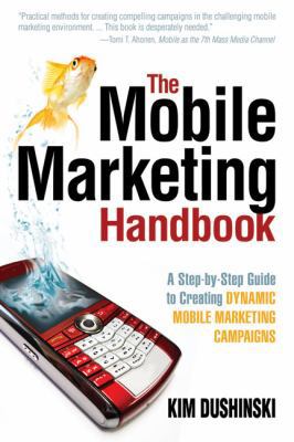 The Mobile Marketing Handbook: A Step-by-Step G... 091096582X Book Cover
