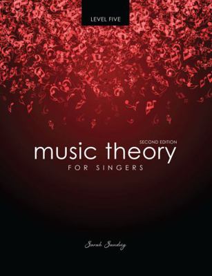 Music Theory for Singers Level Five 1524914401 Book Cover