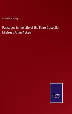 Passages in the Life of the Faire Gospeller, Mi... 375255455X Book Cover