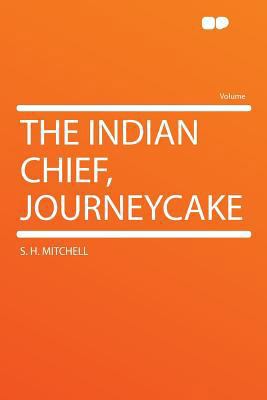 The Indian Chief, Journeycake 1290141843 Book Cover