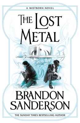 The Lost Metal: A Mistborn Novel 1473215269 Book Cover