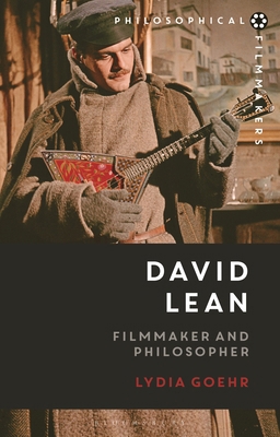 David Lean: Filmmaker and Philosopher 1350429317 Book Cover