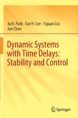 Dynamic Systems with Time Delays: Stability and... 9811392560 Book Cover