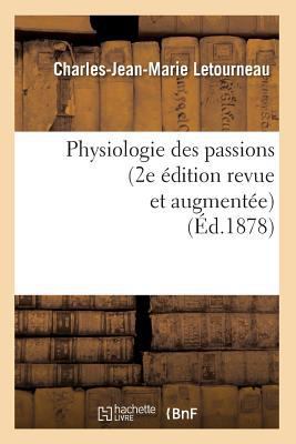Physiologie Des Passions (2e Édition Revue Et A... [French] 2012762484 Book Cover