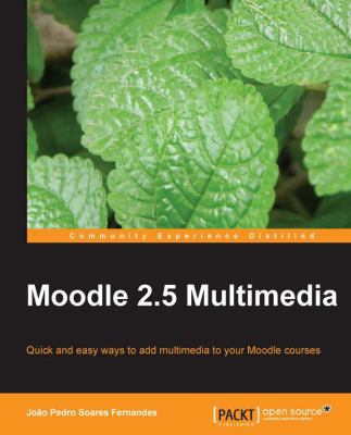 Moodle 2.5 Multimedia 1783281472 Book Cover