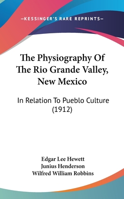 The Physiography of the Rio Grande Valley, New ... 116192664X Book Cover