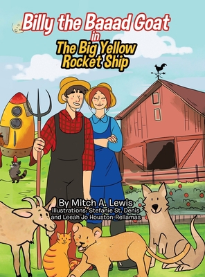 Billy the Baaad Goat: The Big Yellow Rocket Ship 0228830540 Book Cover