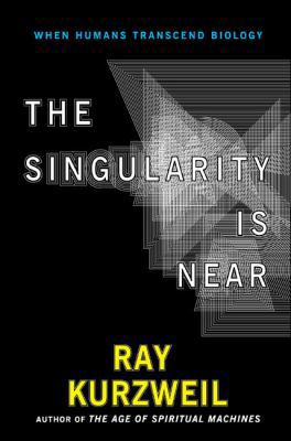 The Singularity Is Near: When Humans Transcend ... 0670033847 Book Cover