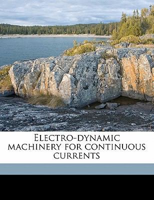 Electro-Dynamic Machinery for Continuous Currents 117777688X Book Cover